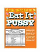 Eat it Pussy - Assorted Flavors