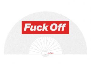 FUCK OFF FAN